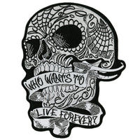 Sugar Skull Patch 10" | "Who Wants to Live Forever" Calavera Rose Skeleton De Los Muertos Halfskull | Large Embroidered Iron On Jacket Patch